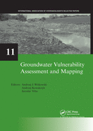 Groundwater Vulnerability Assessment and Mapping: IAH-Selected Papers, volume 11