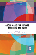 Group Care for Infants, Toddlers, and Twos