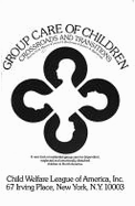 Group care of children : crossroads and transitions