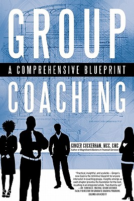 Group Coaching: A Comprehensive Blueprint - Cockerham MCC, Ginger