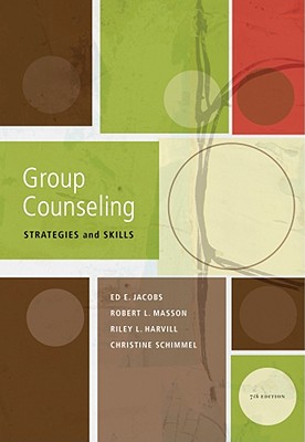 Group Counseling: Strategies and Skills - Jacobs, Ed E, and Masson, Robert L, and Harvill, Riley L