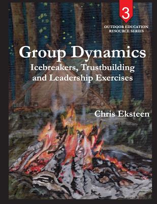 Group Dynamics: Icebreakers, team-building and leadership exercises - Kemp, Suzanne Opperman (Editor), and Eksteen, Chris