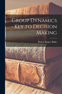 Group Dynamics - Key to Decision Making