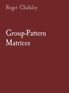 Group-Pattern Matrices