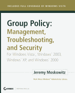 Group Policy: Management, Troubleshooting, and Security: For Windows Vista, Windows 2003, Windows XP, and Windows 2000