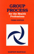 Group Process for Health Professions - Sampson, Edward E, and Marthas, Marya