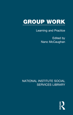 Group Work: Learning and Practice - McCaughan, Nano (Editor)