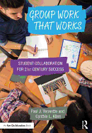 Group Work that Works: Student Collaboration for 21st Century Success