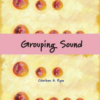 Grouping Sound - Ryan, Charlene A