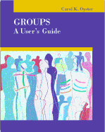 Groups: A User's Guide - Oyster, Carol K