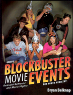 Group's Blockbuster Movie Events: Relevant Retreats and Movie Nights for Youth Ministry