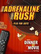 Group's Dinner and a Movie: Adrenaline Rush: Flix for Guys - Diede, Brian, and Keefer, Mikal, and Nappa, Tony