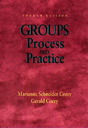 Groups: Process and Practice - Corey, Marianne Schneider, and Corey, Gerald