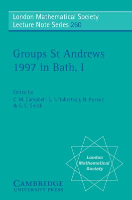 Groups St Andrews 1997 in Bath: Volume 1 - Campbell, C. M. (Editor), and Robertson, E. F. (Editor), and Ruskuc, N. (Editor)