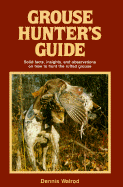 Grouse Hunter's Guide: 1st Edtion - Walrod, Dennis