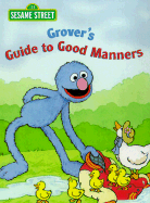 Grover's Guide to Good Manners - Allen, Constance