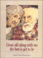 Grow Old Along with Me - The Best Is Yet to Be