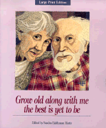 Grow Old Along with Me: The Best is Yet to Be