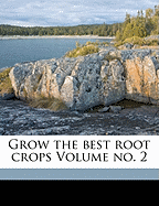 Grow the Best Root Crops Volume No. 2