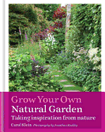 Grow Your Own Natural Garden: Taking Inspiration from Nature