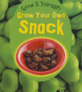 Grow Your Own Snack