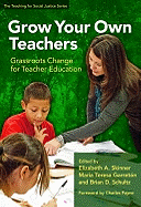 Grow Your Own Teachers: Grassroots Change for Teacher Education