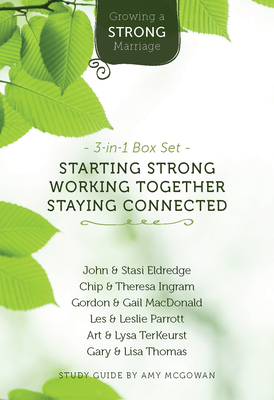 Growing a Strong Marriage - Eldredge, John & Stasi (Contributions by), and Ingram, Chip & Theresa (Contributions by), and MacDonald, Gordon & Gail...