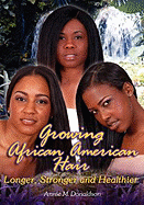 Growing African American Hair Longer, Stronger and Healthier