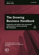 Growing Business Handbook: Inspiration and Advice from Successful Entrepreneurs and Fast Growing UK Companies