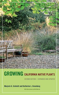 Growing California Native Plants, Second Edition - Schmidt, Marjorie G, and Greenberg, Katherine