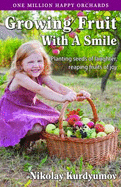 Growing Fruit With a Smile (Gardening With a Smile, Book 2)