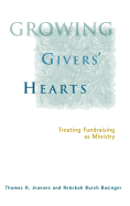 Growing Givers' Hearts: Treating Fundraising as Ministry