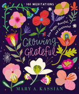 Growing Grateful: Live Happy, Peaceful, and Contented (A 101-Day Devotional)