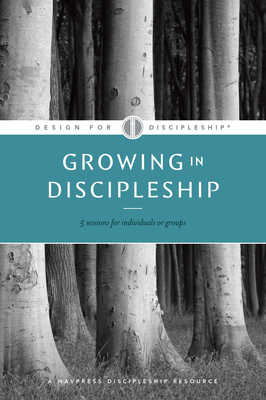 Growing in Discipleship - The Navigators (Creator)