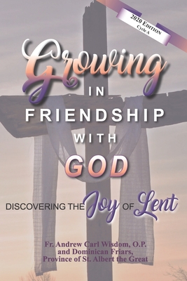 Growing in Friendship with God: Discovering the Joy of Lent: 2020 Edition, Cycle A - Wisdom, Andrew Carl