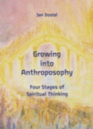 Growing into Anthroposophy: Four Stages of Spiritual Thinking