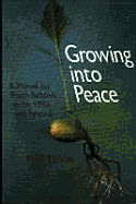 Growing Into Peace: A Manual for Peace-Builders in the 1990s and Beyond