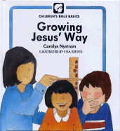 Growing Jesus Way - Nystrom, Carolyn, Ms.