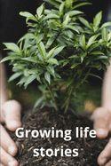 Growing life stories: A book that helps in personal growth