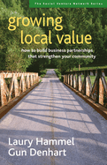 Growing Local Value: How to Build Business Partnerships That Strengthen Your Community
