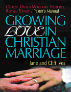 Growing Love in Christian Marriage Pastor's Manual Revised
