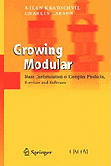 Growing Modular: Mass Customization of Complex Products, Services and Software