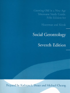 Growing Old in a New Age Telecourse Study Guide for Social Gerontology Seventh Edition