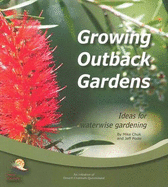 Growing Outback Gardens: Ideas for Waterwise Gardening - Chuk, Mike, and Poole, Jeff