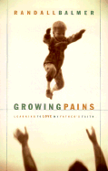 Growing Pains: Learning to Love My Father's Faith