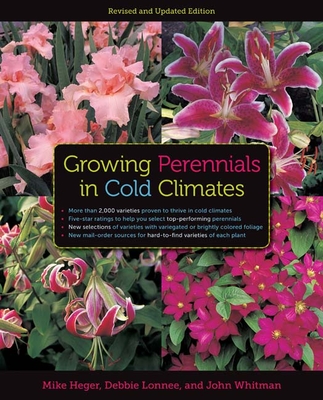 Growing Perennials in Cold Climates - Heger, Mike, and Lonnee, Debbie, and Whitman, John