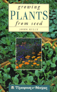 Growing Plants from Seed - Kelly, John
