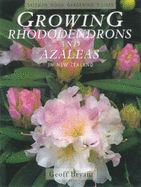Growing Rhododendrons and Azaleas - Bryant, Geoff