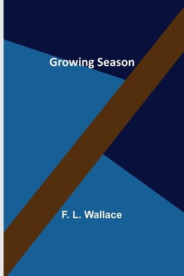 Growing Season - L Wallace, F