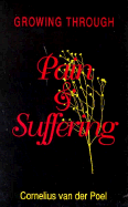 Growing Through Pain and Suffering - Van Der Poel, Cornelius